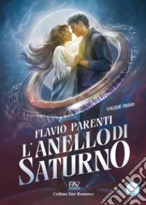 L'anello di Saturno. Vol. 1 libro di Parenti Flavio