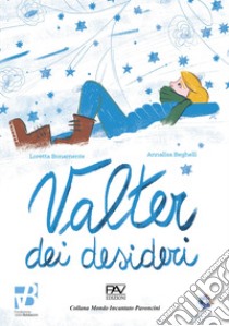 Valter dei desideri libro di Bonamente Loretta