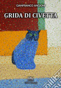 Grida di civetta libro di Angioni Gianfranco