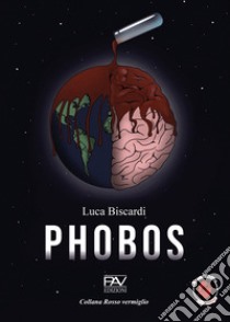 Phobos libro di Biscardi Luca