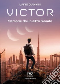 Victor. Memorie da un altro mondo. Ediz. deluxe libro di Giannini Ilario