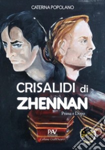 Crisalidi di Zhennan. Prima e dopo. Vol. 1 libro di Popolano Caterina