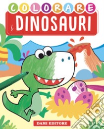 I dinosauri. Ediz. a colori libro di Forni Deborah
