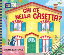 Chi c'è nella casetta? Ediz. a colori libro di Mariani Mirella