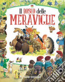 Il bosco delle meraviglie. Ediz. a colori libro di Holeinone Peter