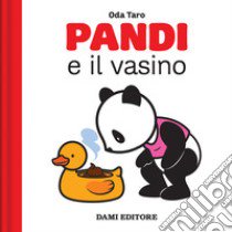 Pandi e il vasino. Ediz. a colori libro di Taro Oda