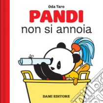 Pandi non si annoia. Ediz. a colori libro di Taro Oda