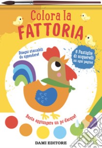 Colora la fattoria. Colori magici. Ediz. illustrata. Con pennello libro