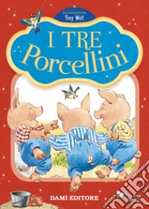 I tre porcellini. Prime storie da leggere. Ediz. a colori libro