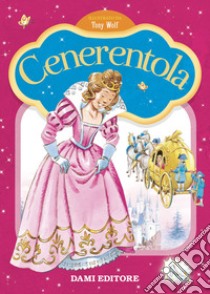 Cenerentola. Prime storie da leggere. Ediz. a colori libro