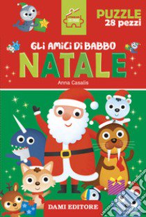 Gli amici di Babbo Natale. Storie da costruire. Ediz. a colori. Con puzzle da 28 pezzi libro di Casalis Anna