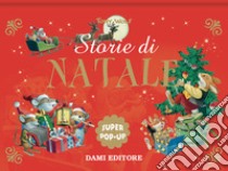 Storie di Natale. Super pop up. Ediz. a colori libro di Casalis Anna