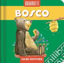 Bosco. Ediz. a colori libro di Casalis Anna