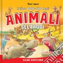 Animali selvaggi. Libro pop-up. Ediz. a colori libro di Casalis Anna