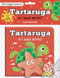 Tartaruga. Ediz. a colori. Con pupazzo libro