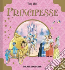 Principesse. Ediz. a colori libro di Casalis Anna