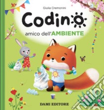 Codino amico dell'ambiente. Ediz. a colori libro di Cremonini Giulia