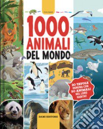 1000 animali del mondo. Ediz. a colori libro di Casalis Anna