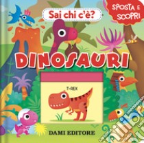 Dinosauri. Sai chi c'è? Ediz. a colori libro di Casalis Anna