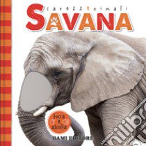 Savana. CarezzAnimali tocca e ascolta. Ediz. a colori libro di Vezzani Serena