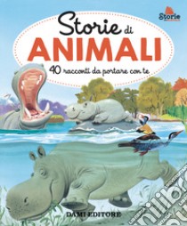 Storie di animali. 40 racconti da portare con te. Ediz. a colori libro di Casalis Anna