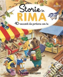 Storie in rima. 40 racconti da portare con te. Ediz. a colori libro di Casalis Anna