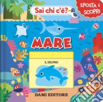 Mare. Sai chi c'è? Ediz. a colori libro di Casalis Anna