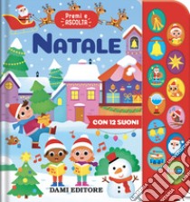 Natale. Premi e ascolta. Ediz. a colori libro di Casalis Anna