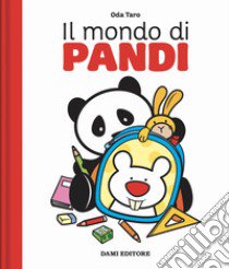 Il mondo di Pandi. Ediz. a colori libro di Casalis Anna