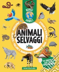 Animali selvaggi. Mondo animale. Con adesivi. Ediz. a colori libro di Casalis Anna