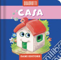 Casa. Ediz. a colori libro di Casalis Anna