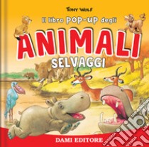 Animali selvaggi. Libro pop-up. Ediz. a colori libro di Casalis Anna