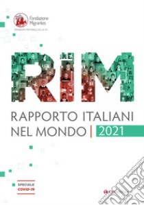 Rapporto italiani nel mondo 2021. Speciale Covid-19 libro di Fondazione Migrantes (cur.); Licata D. (cur.)