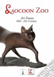 Laocoon Zoo. Art Fauna 16th-21st Century libro di Cardarelli M. (cur.)