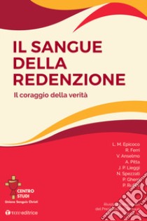 Rivista dei Missionari del Preziosissimo Sangue. Il sangue della Redenzione. Il coraggio della verità. Vol. 35 libro di Centro Studi Sanguis Christi (cur.)