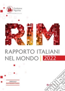 Rapporto italiani nel mondo 2022. Speciale Rappresentanza libro di Fondazione Migrantes (cur.)
