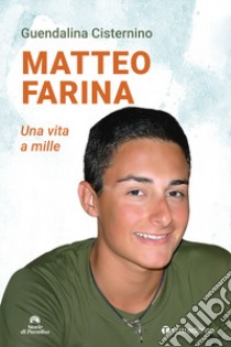 Matteo Farina. Una vita a mille libro di Cisternino Guendalina