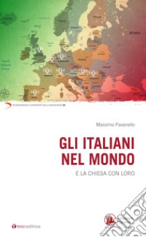 Gli italiani nel mondo e la Chiesa con loro libro di Pavanello Massimo