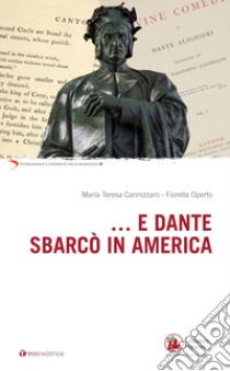 ...E Dante sbarcò in America libro di Operto Fiorella; Cannizzaro M. Teresa