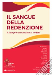 Rivista dei Missionari del Preziosissimo Sangue (2022). Vol. 36: Il sangue della redenzione. Il Vangelo annunciato ai lontani libro di Centro Studi Sanguis Christi (cur.)