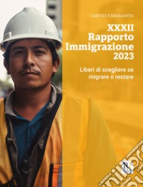 XXXII rapporto immigrazione 2023. Liberi di scegliere se migrare o restare libro di Caritas italiana (cur.); Fondazione Migrantes (cur.)