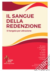 Rivista dei Missionari del Preziosissimo Sangue (2023). Vol. 37: Il sangue della redenzione. Il Vangelo per attrazione libro di Centro Studi Sanguis Christi (cur.)