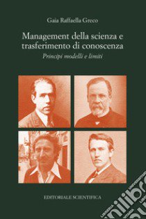 Management della scienza e trasferimento di conoscenza. Principi modelli e limiti libro di Greco Gaia Raffaella