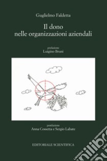 Il dono nelle organizzazioni aziendali libro di Faldetta Guglielmo