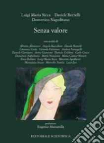 Senza valore libro di Sicca Luigi Maria; Borrelli Davide; Napolitano Domenico