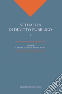 Attualità di diritto pubblico. Vol. 1 libro di Panzera C. (cur.); Rauti A. (cur.)