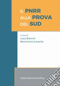 Il PNRR alla prova del Sud libro di Bianchi L. (cur.); Caravita B. (cur.)