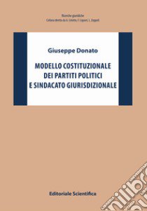 Modello costituzionale dei partiti politici e sindacato giurisdizionale libro di Donato Giuseppe