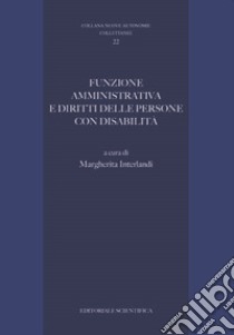 Funzione amministrativa e diritti delle persone con disabilità libro di Interlandi M. (cur.)