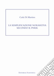 La semplificazione normativa secondo il PNRR libro di Di Martino Carla